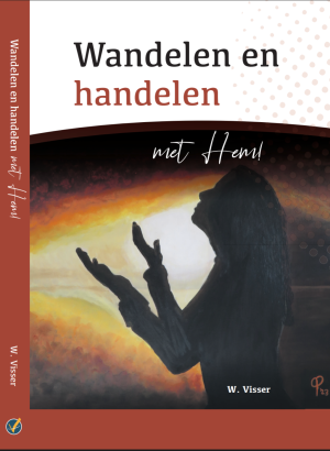 Wandelen en handelen met Hem